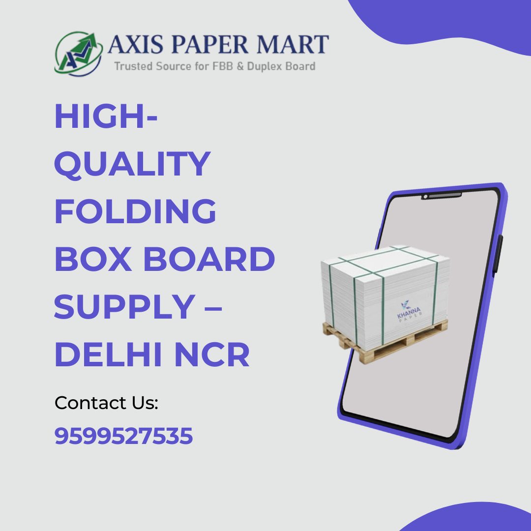 Why Choose Axis Paper Mart for Folding Box Board in Delhi