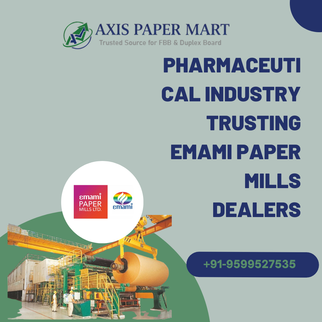 Industries That Trust Emami Paper Mills Dealers for Quality Boards